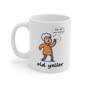 11 Unzen lustig Oma Raus aus meinem Rasen Old Yeller Witz Gag Streich Keramikbecher 11 Unzen - CozyMugCreations Hilarious Oma Geschenkbecher