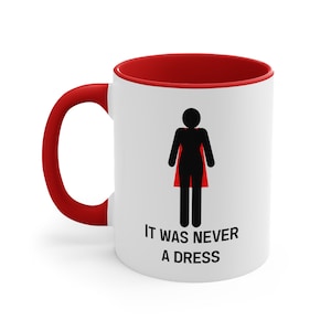 11oz Women Empowering It Was Never A Dress Motivational Accent Coffee Mug, 11oz - CozyMugCreations Feminist Gift Mug