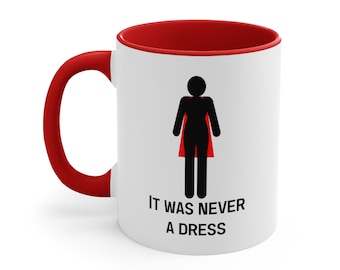 11oz Women Empowering It Was Never A Dress Motivational Accent Coffee Mug, 11oz - CozyMugCreations Feminist Gift Mug