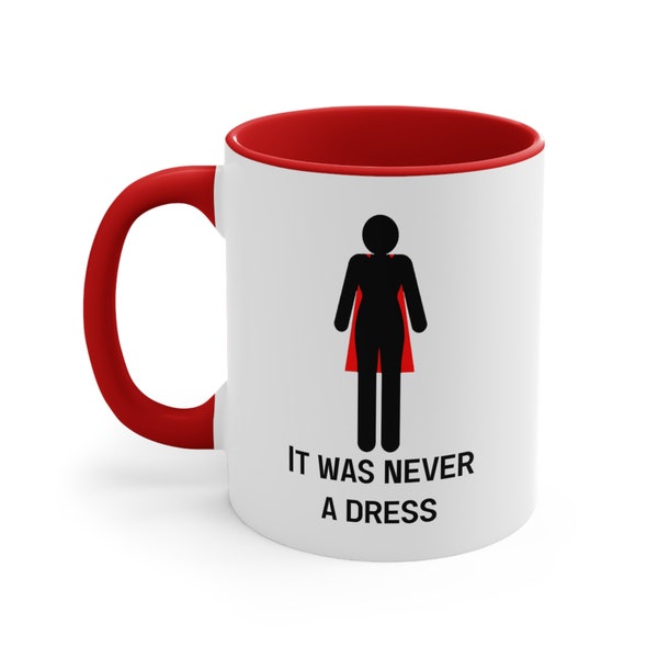 11oz Women Empowering It Was Never A Dress Motivational Accent Coffee Mug, 11oz - CozyMugCreations Feminist Gift Mug