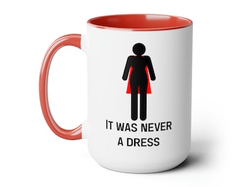 15oz Women Empowering It Was Never A Dress Motivational Two-Tone Coffee Mugs, 15oz - CozyMugCreations Feminist Mug
