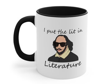 11oz Funny Shakespeare I Put The Lit In Literature Hilarious English Accent Coffee Mug, 11oz - CozyMugCreations Funny Drama Theater Mug