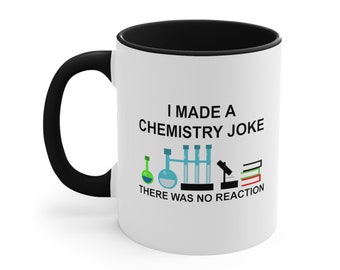 11oz Funny Science Pun Chemistry Joke Accent Coffee Mug, 11oz - CozyMugCreations Science Pun Mugs For Adults