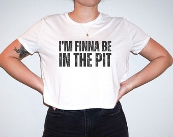 I Finna Be In The Pit