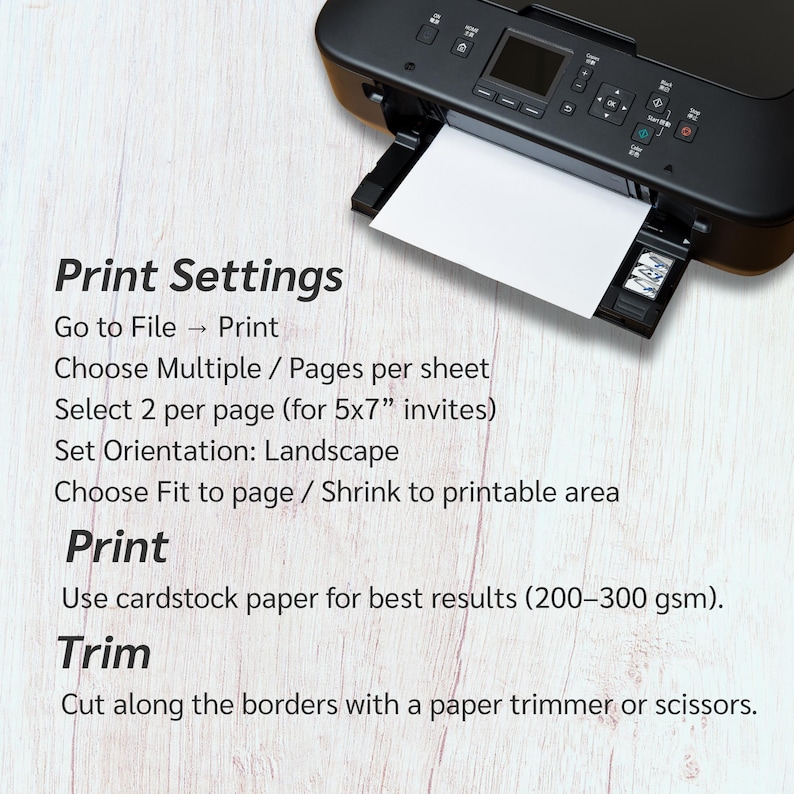 May include: A black printer with a white sheet of paper emerging from the output tray. Text on the left side provides print settings instructions, including selecting 2 pages per sheet for 5x7 inch invites and using cardstock paper.