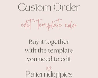 Custom Order for Editing Color | Edit Template | Digital Download