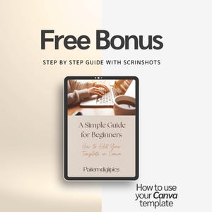 May include: A digital tablet displaying a guide titled A Simple Guide for Beginners How to Edit Your Template in Canva by Patterndigipics. Above the tablet, the text reads Free Bonus STEP BY STEP GUIDE WITH SCRINSHOTS. Below, text reads How to use your Canva template.