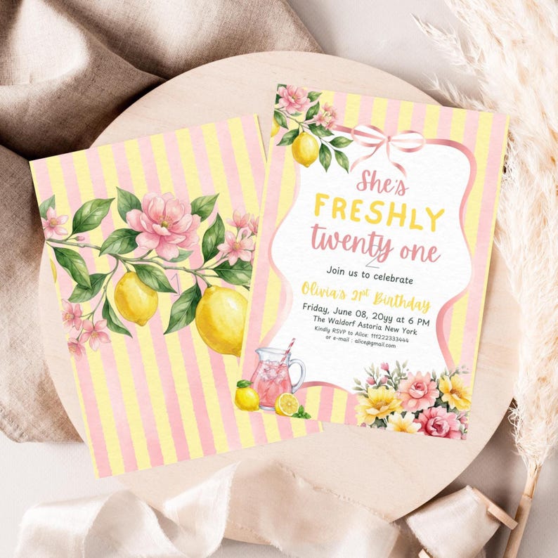 May include: A rectangular birthday invitation card featuring a yellow and white striped background with watercolor illustrations of lemons, pink flowers, and a pitcher of pink lemonade. The text reads She's FRESHLY twenty one, Join us to celebrate, Olivia's 21st Birthday, Friday, June 08, 20yy at 6 PM, The Waldorf Astoria New York, Kindly RSVP to Alice: 111222333444 or e-mail: alice@gmail.com.