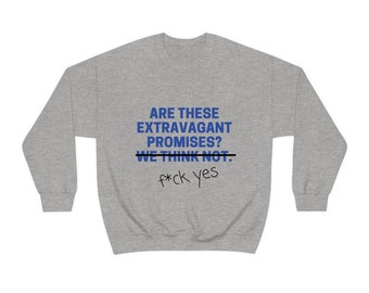 Extravagant Promises- F Yes | Sobriety Sweatshirt | Addiction Recovery Shirt | Sobriety Gift | AA | NA| Sober Gifts