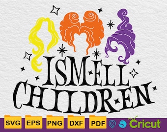 I Smell Children Svg, Hocus Pocu Svg, Halloween Svg, Cricut, SVG for Cricut, Vinyl, Decal, Iron On Transfer Files, Instant Download