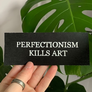 Perfectionism Kills Art  Patch