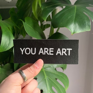 You Are Art punk Patch Quote