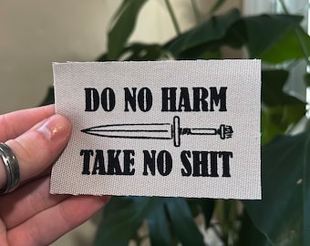 Do no Harm Take no Shit - Iron On Punk Patch