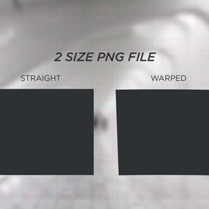 May include: Two black squares, one straight and one warped, with the text "2 SIZE PNG FILE" above them. The text "STRAIGHT" is above the straight square and the text "WARPED" is above the warped square.