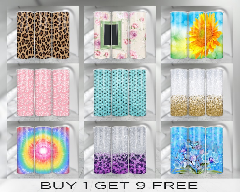May include: Nine different designs of sublimation tumblers. The designs include leopard print, floral, paw prints, glitter, tie dye, and more.  The text "BUY 1 GET 9 FREE" is at the bottom of the image.