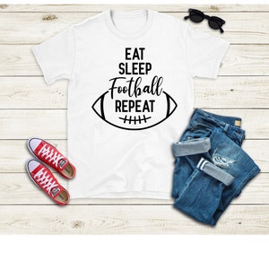 Eat, Sleep, Football,Repeat Shirt