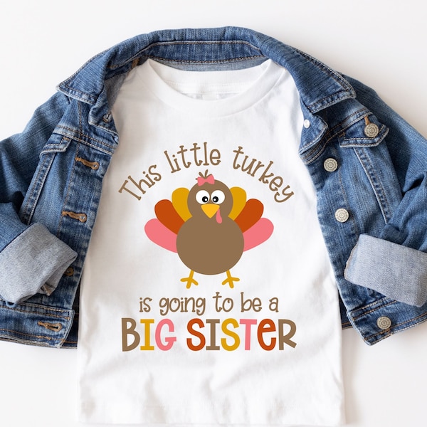 Thanksgiving Big Sister Shirt, Big Sister T-Shirt, Pregnancy Reveal Shirt, Thanksgiving Shirt Girls, Baby Announcement Tee, Thanksgiving Tee