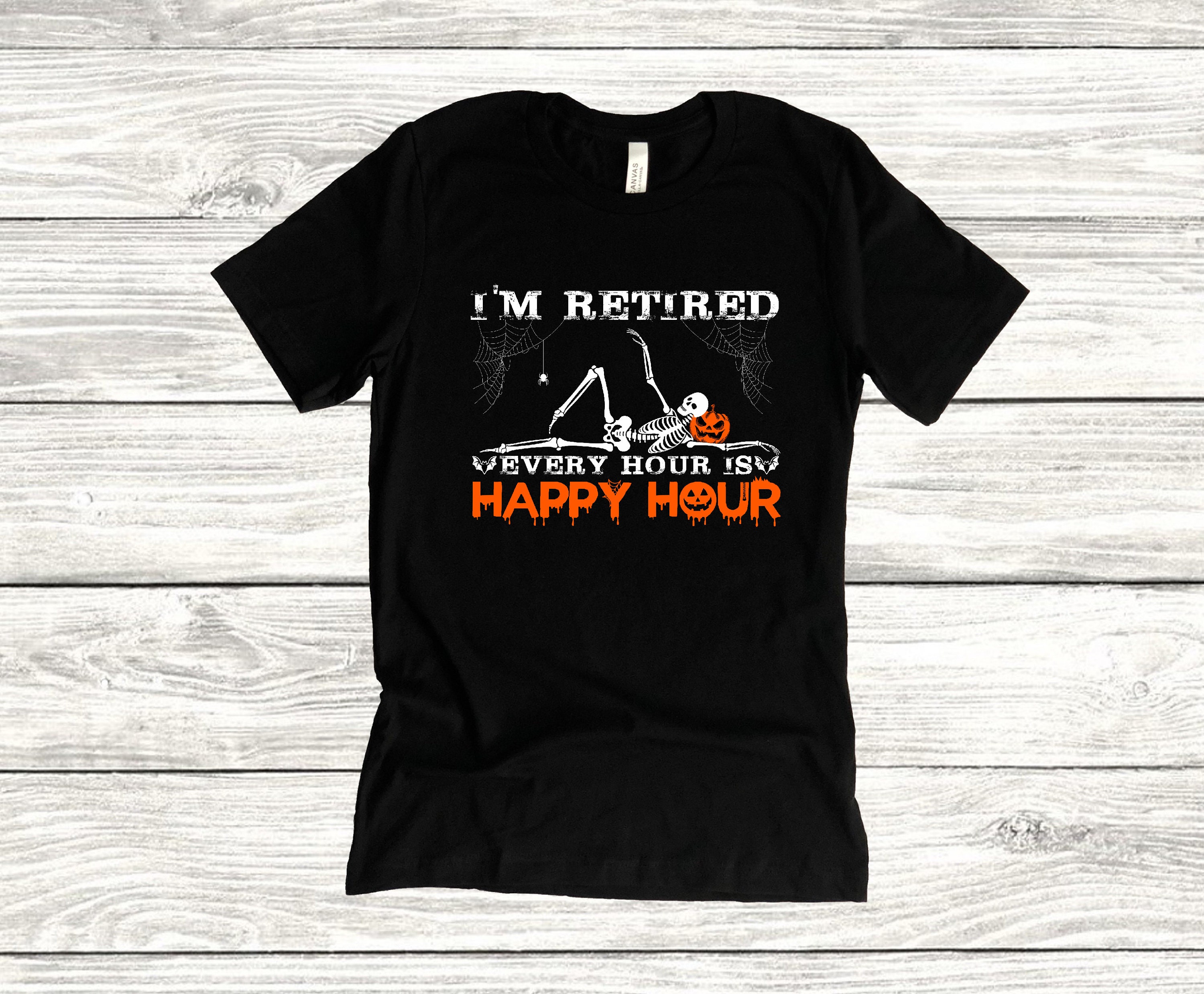 Discover I'm Retired Every Hour Is Happy Hour Funny Skeleton Shirt, Halloween Grandpa Shirt, Retired Grandma Halloween Shirt, Retirement Party Tshirt