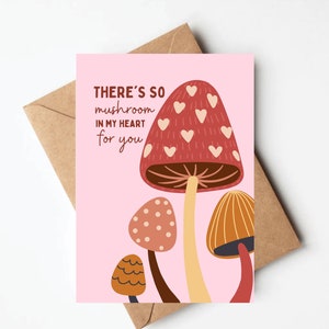 Mushroom valentines day card, there&#39;s so mushroom n my heart for you, cute cottage core mushroom card, valentines day card for her