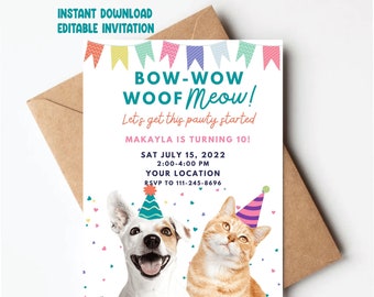 May include: A printable birthday party invitation featuring a dog and cat wearing party hats. The invitation says "Bow-Wow Woof Meow! Let's get this pawty started. Makayla is turning 10! Sat July 15, 2022 2:00-4:00 PM Your Location RSVP to 111-245-8696"