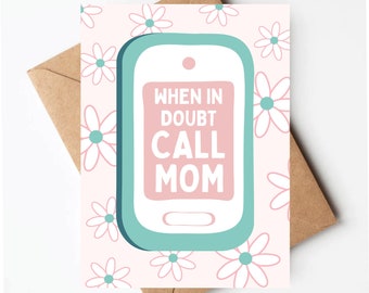 Funny Mother's Day card, when in doubt call mom, cute mothers day card, unique card for mom, funny mom card