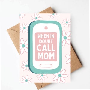 Funny Mother&#39;s Day card, when in doubt call mom, cute mothers day card, unique card for mom, funny mom card
