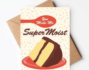 Dirty valentines day card for husband or boyfriend, super moist cake valentines day card, funny sexual anniversary love card