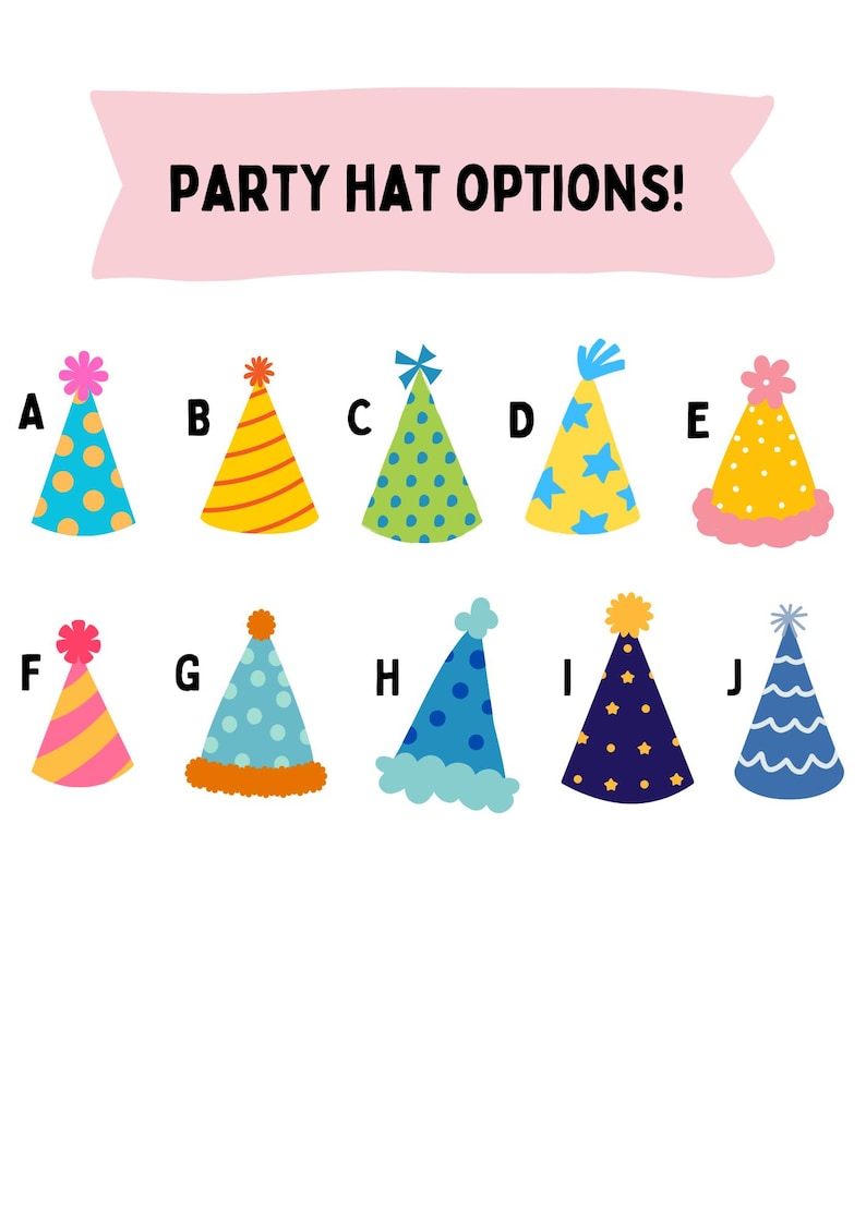 May include: Colorful party hat options are displayed, each with a unique design. The hats are cone-shaped, with various patterns like polka dots, stars, and stripes. The text "PARTY HAT OPTIONS!" is at the top.