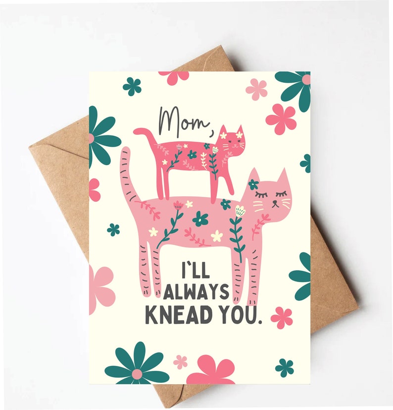 Cat Mother's Day card, cute cat mom card, funny Mother's Day card, funny card for mom, ill always knead you image 1