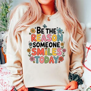 Be The Reason Someone Smiles Today PNG, Positive Quotes Sublimation Design, Mental Health png, Digital Download, Flower, Inspirational Shirt