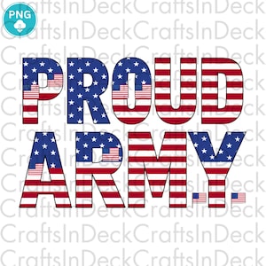 Proud Army PNG, Veteran png, Independence Day Png, 4th Of July Png, Army Mom Png, Army Veteran Png Download