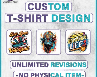 Custom Tshirt Design, I Will Design A Custom T-Shirt,  T Shirt Designer, Digital Download