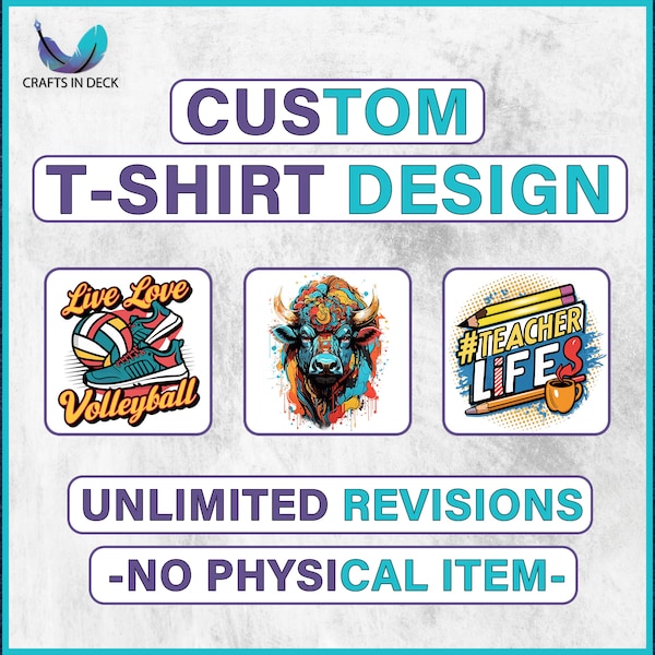 Custom Tshirt Design, I Will Design A Custom T-Shirt,  T Shirt Designer, Digital Download