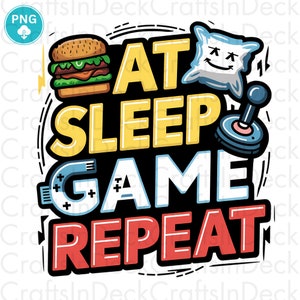 Eat Sleep Game Repeat PNG Tshirt Design Download, Gaming Lover png, Graffiti Sublimation Design Download