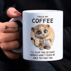 Touch my coffee I&#39;ll slap you so hard funny mug file Animal Coffee design funny png files funny mug file sublimation files mug