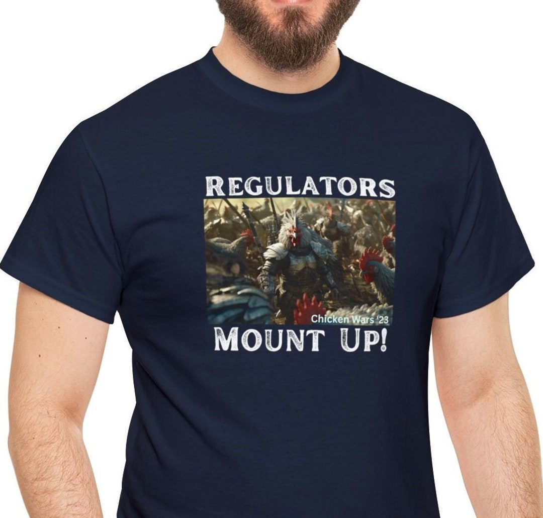 Regulators Mount Up Chicken Wars 2023 Chicken Lovers Trending Viral Funny Tshirt Chicken