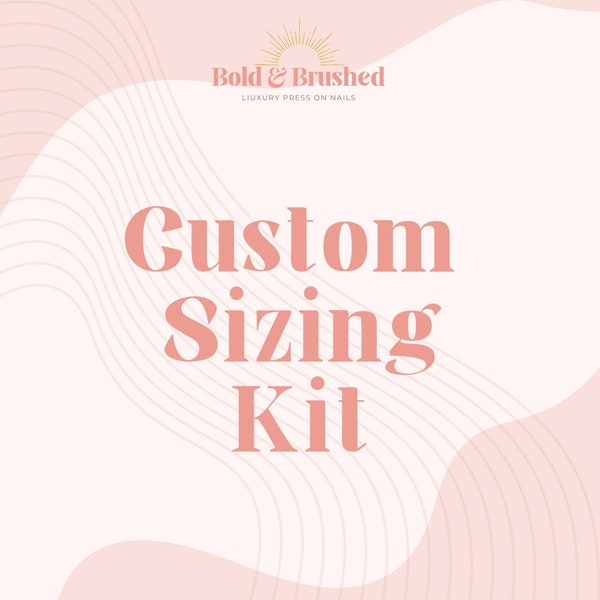 Custom Sizing Kit, Luxury Hand Painted Press On Nail Enhancement.