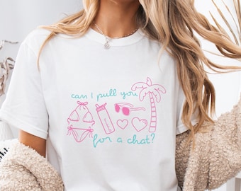 Can I Pull You For A Chat? Comfort Colors® T-shirt, Cute Island Villa Shirt, Love, Italian Summer, Summer Tee, Retro Beach Shirt