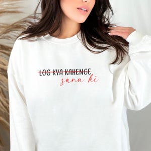 Log Kya Kahenge, Sanu Ki Sweater, Desi Apparel, Desi Shirt, Punjabi Gift, Desi Gifts, Funny Indian Shirt, South Asian Shirt, Punjabi Sweater