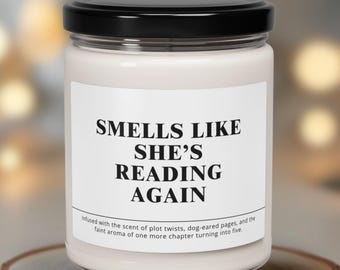 Smells Like She's Reading Again Book Lover Gift for Her Reader Present Bookworm Gift Idea Bookish Candle Creative Gift Best Mom Sister Wife