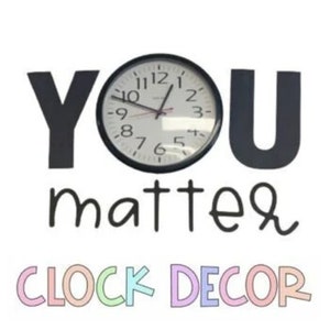 You Matter Clock | Classroom Decor | Back to School