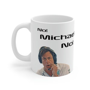 No Michael No Toto Wolff Formula 1 mug F1 mug Mercedes F1 F1 Racing Lewis Hamilton George Russell Famous F1 Moment F2 image 3