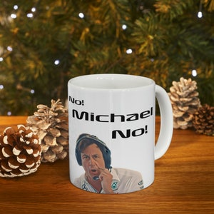 No Michael No Toto Wolff Formula 1 mug F1 mug Mercedes F1 F1 Racing Lewis Hamilton George Russell Famous F1 Moment F2 image 8