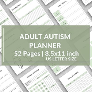 May include: A planner designed for adults with autism. The planner has a green and white color scheme and features pages for daily checklists, smart goals, therapy notes, and more. The planner is 8.5 x 11 inches and has 52 pages.