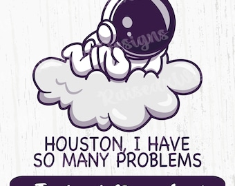 Houston Tengo tantos problemas PNG / Astronauta Digital Clipart / Funny Space PNG Descarga instantánea