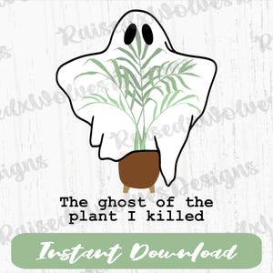Der Geist Der Pflanze, die ich getötet habe PNG | Pflanzen Digitale Clipart | Pflanzenmama PNG Instant Download