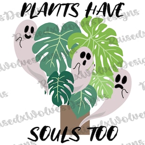 Plants Have Souls Too PNG | Halloween Plants Digital Clipart | Ghosts PNG Instant Download