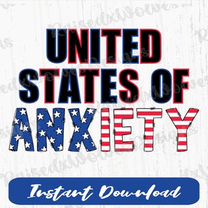 United States Of Anxiety PNG | Patriotic Digital Clipart | Fourth Of July PNG Instant Download