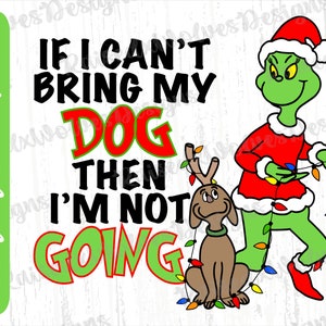 Als ik mijn hond niet kan meenemen, ga ik niet PNG | Kerst hond digitale clipart | Grinch en Max PNG direct downloaden