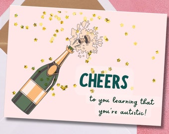 CHEERS to you and your autism! cheers to you learning you are autistic, a toast to autism, congrats on your autism diagnosis card